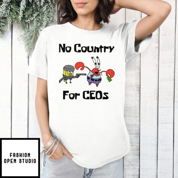 Spongebob No Country For Ceos T-Shirt