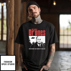 Tony Soprano New Jersey Drones This Fucking Guy Wants To Believe T-Shirt