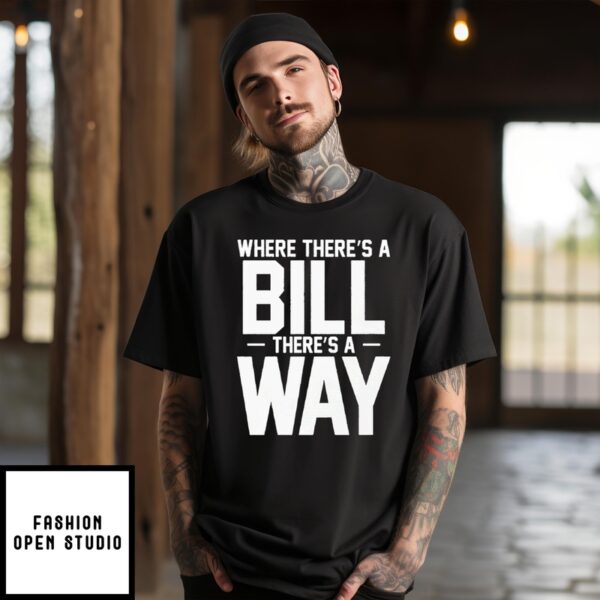 Unc Football Where There’S A Bill There’S A Way T-Shirt