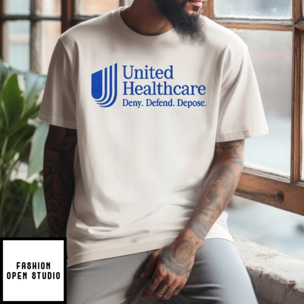 United Healthcare Deny Defend Depose Shirt