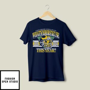 What’S Your Excuse This Year Michigan Win Ohio 4 Years Straight T-Shirt