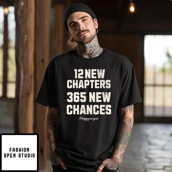 12 New Chapters 365 New Chances Happy New Year 2025 T-Shirt