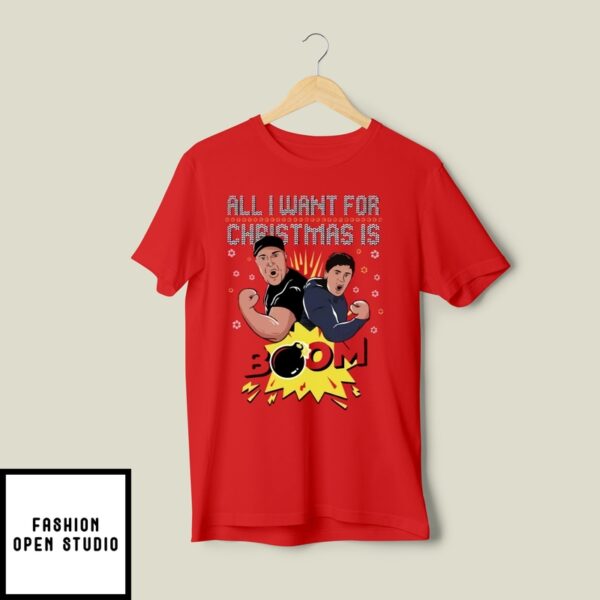 All I Want For Christmas Is Boom T-Shirt