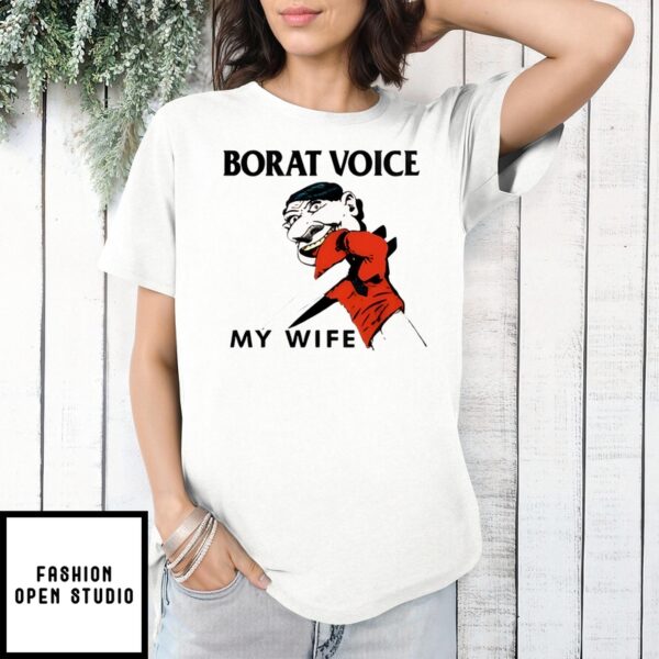 Borat Voice My Wife T-Shirt