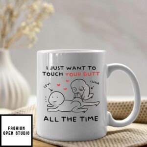 Custom Name I Just Want To Touch Your Butt All The Time Naughty Brushstrokes Valentine Day Couple Mug