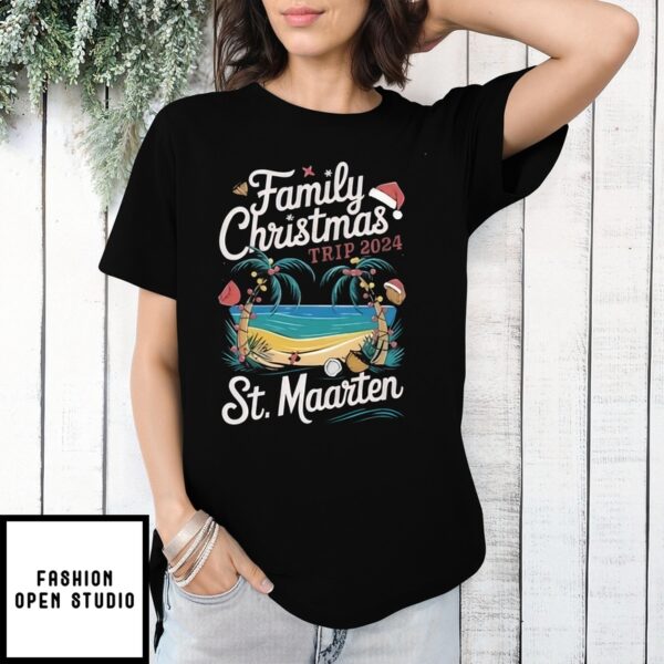 Family Christmas Trip 2024 St Maarten T-Shirt