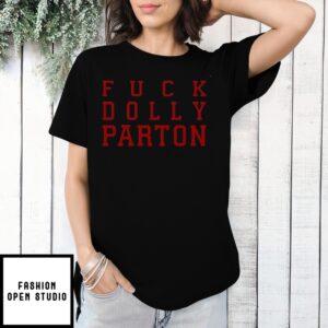 Fuck Dolly Parton T-Shirt