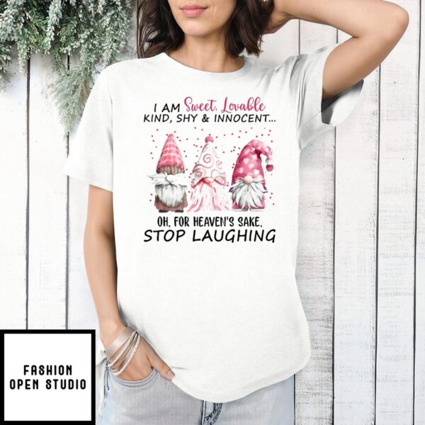 Gnomes I Am Sweet Lovable Kind Shy And Innocent T-Shirt