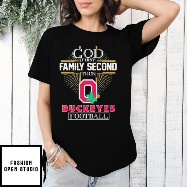 God First Family Second Then Buckeyes Football 2025 T-Shirt