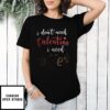 I Don’t Need Valentine Is Need Coffee Vintage T-Shirt