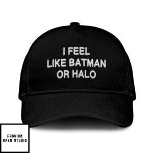 I Feel Like Batman Or Halo Hat