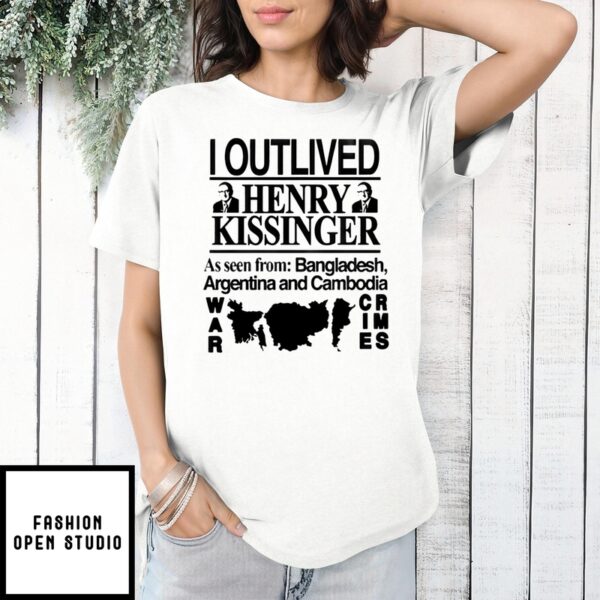 I Outlived Henry Kissinger T-Shirt