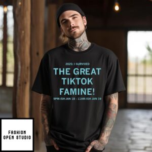 I Survived the Great TikTok Famine T-Shirt