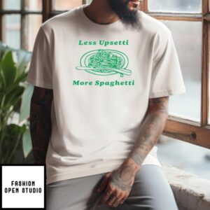 Less Upsetti More Spaghetti T-Shirt