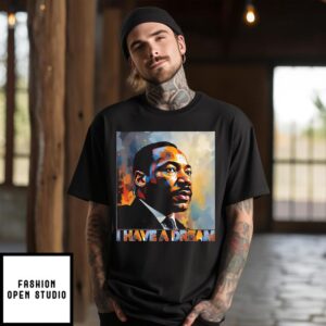 Martin Luther King Day I Have A Dream Black History Month T-Shirt