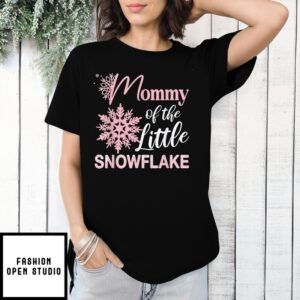 Mommy Of The Little Snowflake T-Shirt