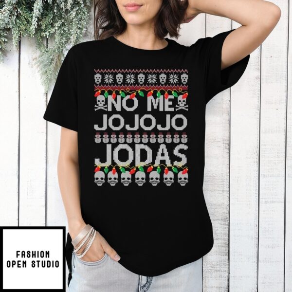 No Me Jo Jo Jo Jodas Christmas T-Shirt