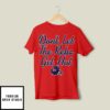 Ole Miss Football Don’T Let The Rebs Get Hot T-Shirt