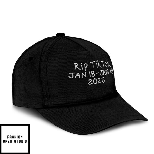 Rip Tiktok Jan 18-Jan 19 2025 Hat