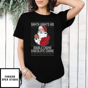 Santa Wants His Double Chunk Chocolate Cookie Christmas T-Shirt