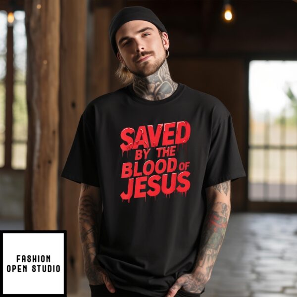 Saved By The Blood Of Jesus T-Shirt