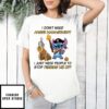 Stitch Pirates I Don_T Need Anger Management T-Shirt
