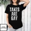 Taxes Are Gay Vintage T-Shirt
