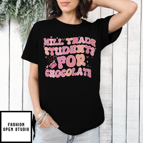 Teacher Will Trade Student For Chocolate Valentine T-Shirt