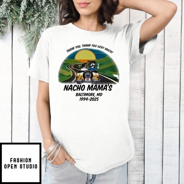 Thank You Very Much Nacho Mama’S Baltimore Md 1994 2025 T-Shirt