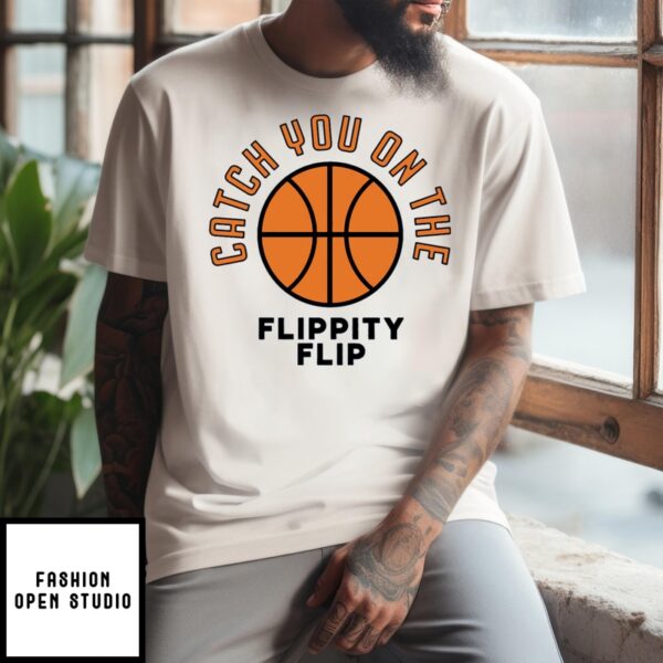 The Office Catch You On The Flippity Flip T-Shirt