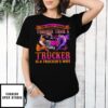 The Only Thing Tougher Than A Trucker Is A Trucker’s Wife Valentine T-Shirt