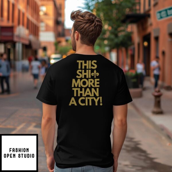 This Shit More Than A City New Orleans T-Shirt