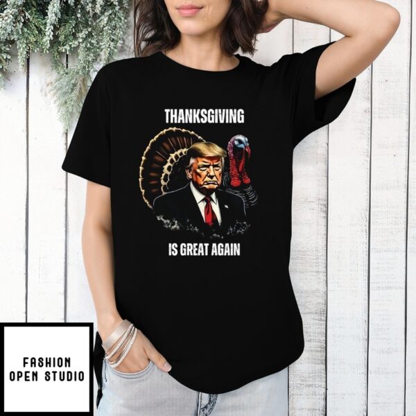 Trump Thanksgiving Is Great Again T-Shirt