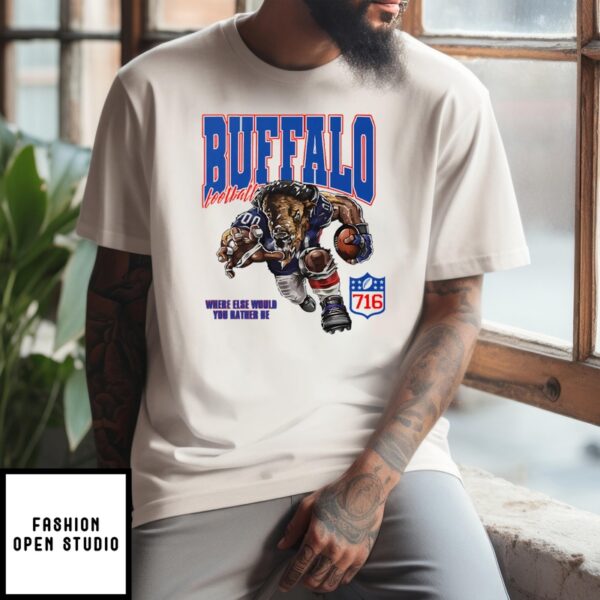 Where Else Would You Rather Be Buffalo Bills T-Shirt