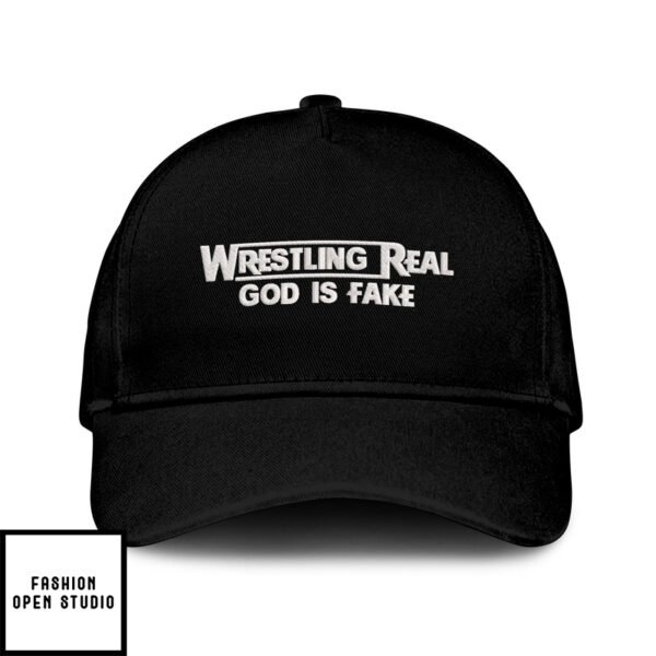 Wrestling Is Real God Is Fake Hat