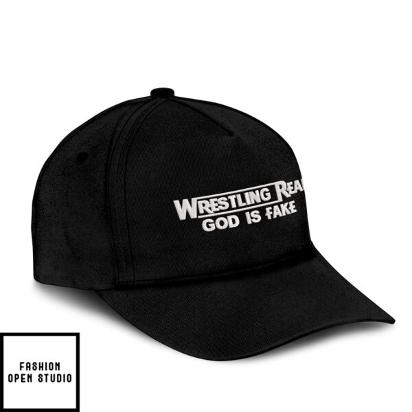 Wrestling Is Real God Is Fake Hat