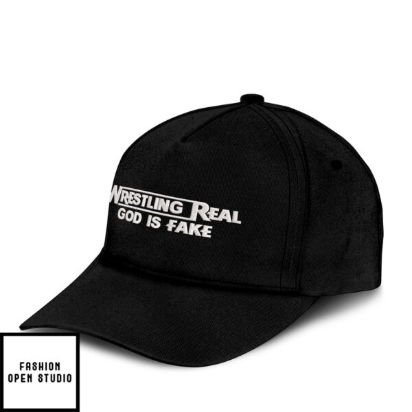 Wrestling Is Real God Is Fake Hat