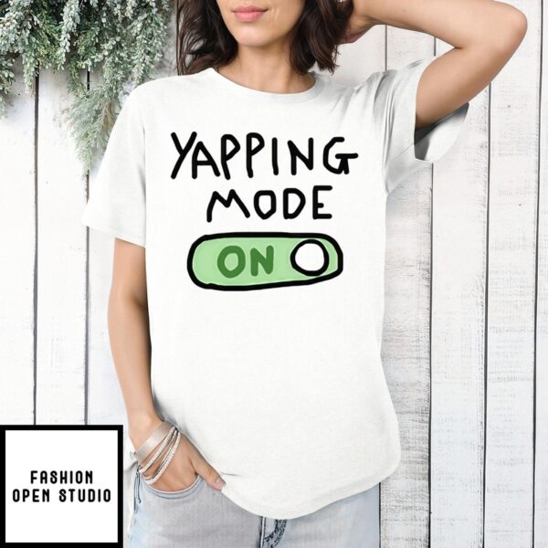 Yapping Mode On T-Shirt