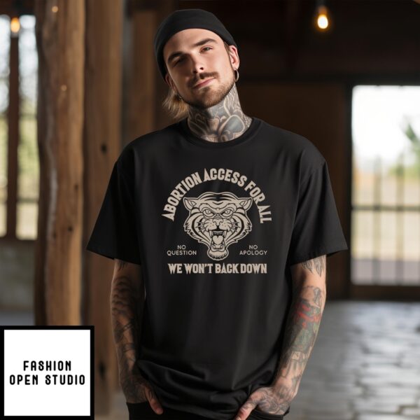 Abortion Access For All We Won’T Back Down T-Shirt