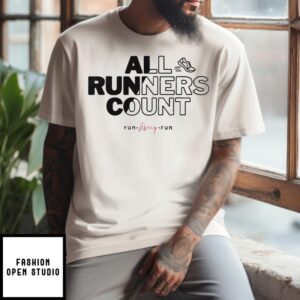 All Runners Count Gift For Runners And Joggers Run Strong Run T-Shirt