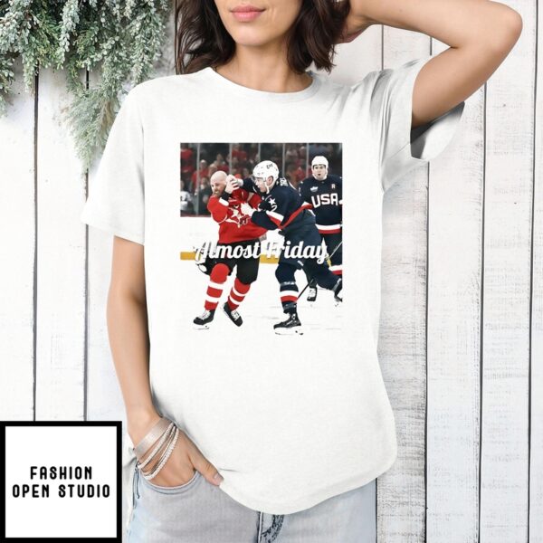 Almost Friday Tkachuk Fight Canada Vs Usa Hockey Shirt