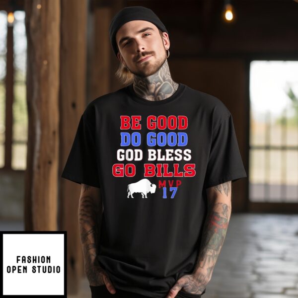 Be Good Do Good God Bless Go Bills Mvp 17 T-Shirt