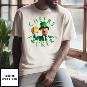 Cheers Donald Trump Cheers Fuckers St Patricks Beer T-Shirt