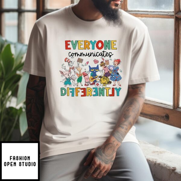 Everyone Communicates Differently Autism Awareness T-Shirt