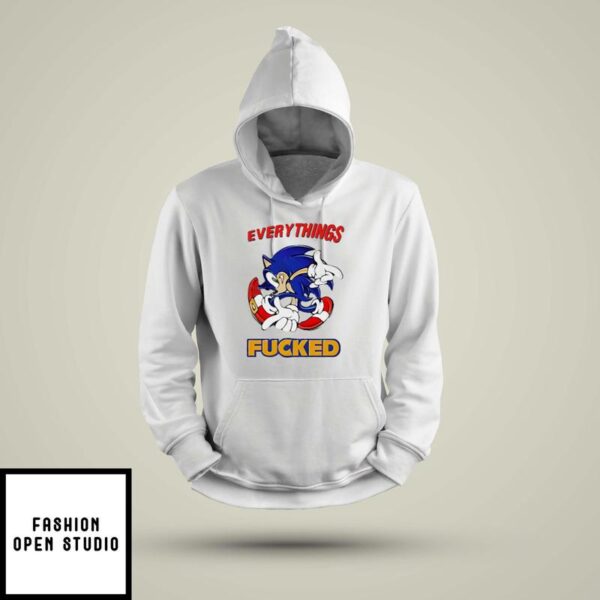 Everything’s Fucked Sonic Hoodie