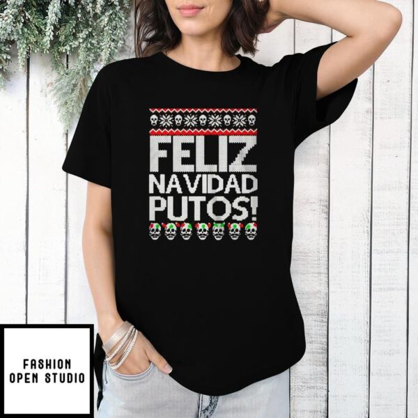 Feliz navidad putos Christmas T-Shirt