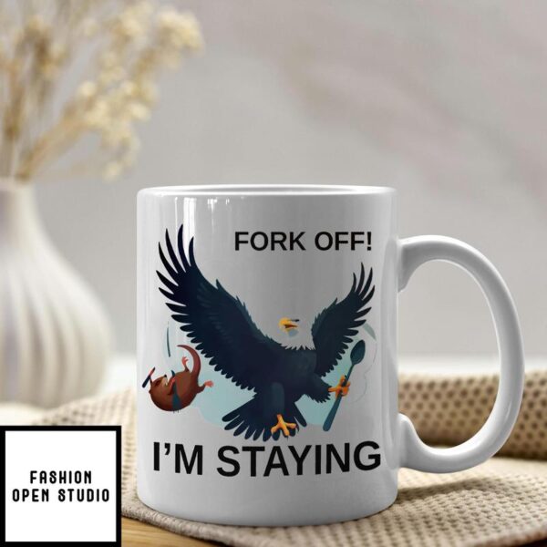 Fork Off I’m Staying Federal Worker Mug