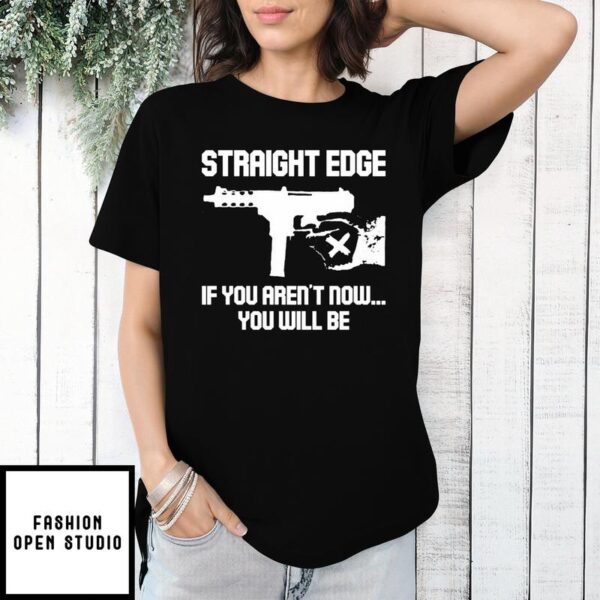 Gun straight edge if you aren’t now you will be T-Shirt