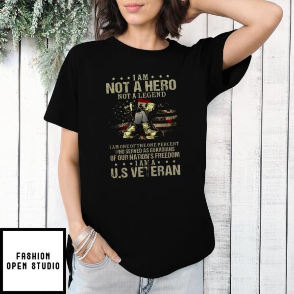 I Am Not A Hero Legend US Veteran T-Shirt