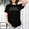 I’M Not Angry This Is Just My Face T-Shirt